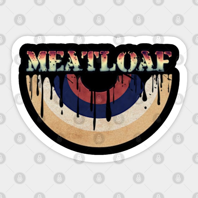 Melted Vinyl - Meatloaf Sticker by FUTURE SUSAN